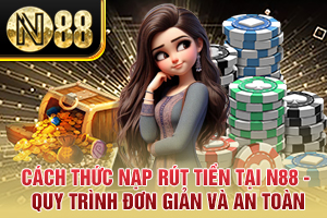 Ảnh đại diện bài viết Nạp Rút Tiền Tại N88