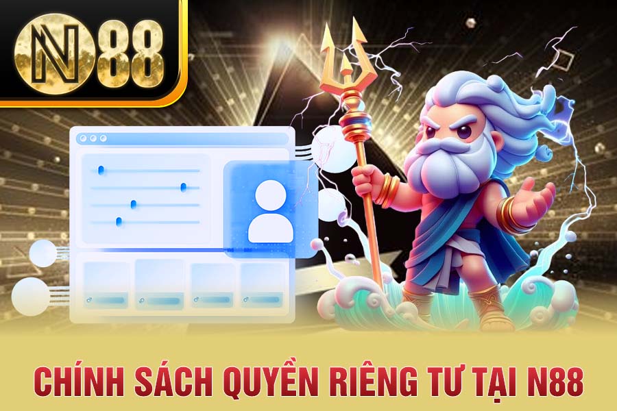 Chính sách Quyền Riêng Tư Tại N88