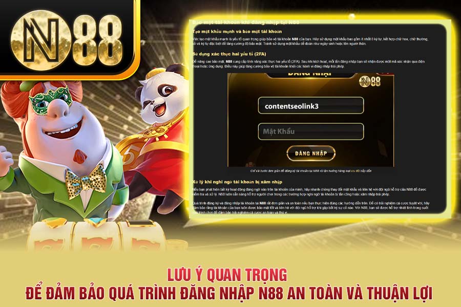 Lưu ý quan trọng để đảm bảo quá trình đăng nhập N88 an toàn và thuận lợi